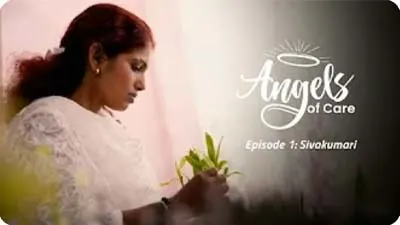 Angels of Care - Ep 1: Sivakumari | Guardian Angel Homecare
